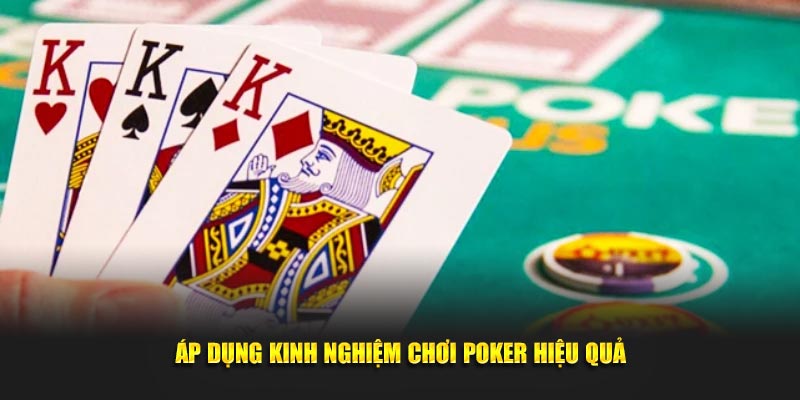 Áp dụng đa dạng kinh nghiệm chơi Poker 