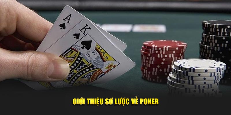 Giới thiệu sơ lược cần biết về Poker