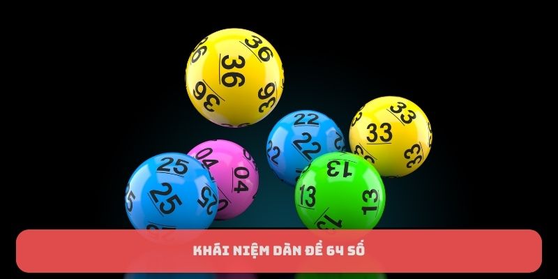 Khái niệm dàn đề 64 số