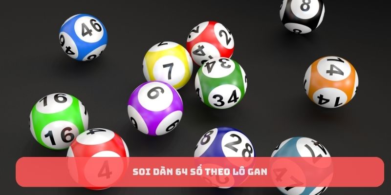 Soi dàn 64 số theo lô gan