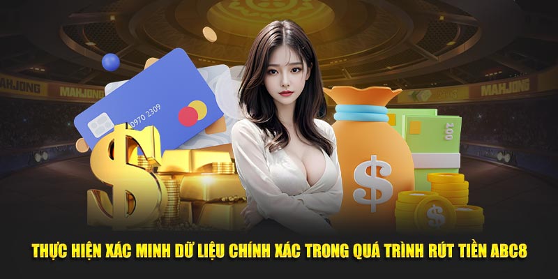 Thực hiện xác minh dữ liệu chính xác trong quá trình rút tiền ABC8