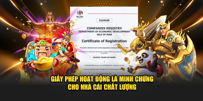 Giấy phép hoạt động là minh chứng cho nhà cái chất lượng